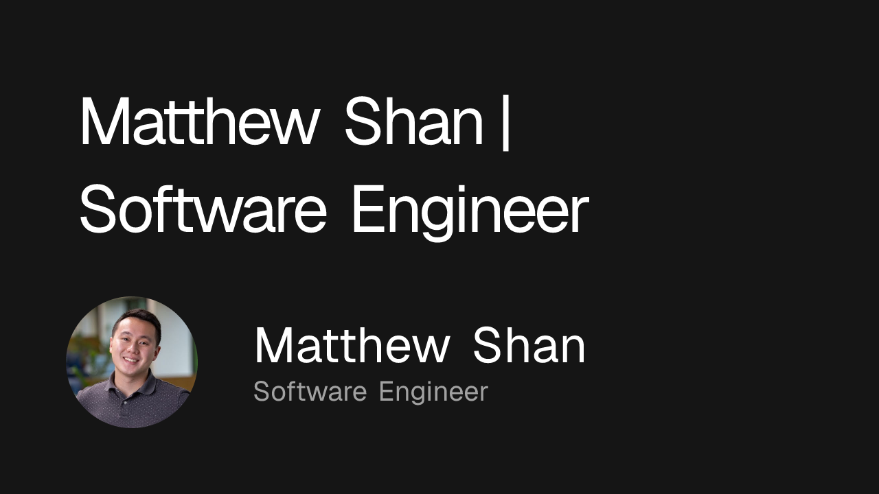 Matthew Shan | Software Engineer